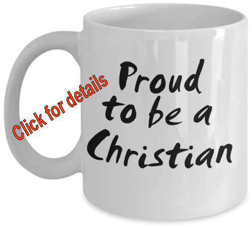 proud to be a Christian mug